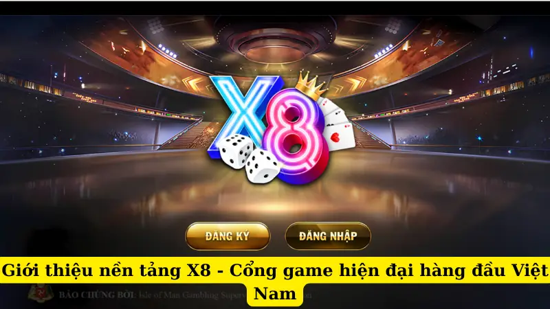 Giới thiệu nền tảng X8 - Cổng game hiện đại hàng đầu Việt Nam